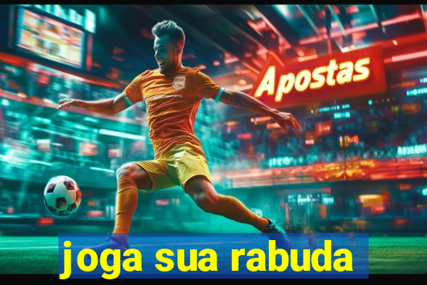 joga sua rabuda